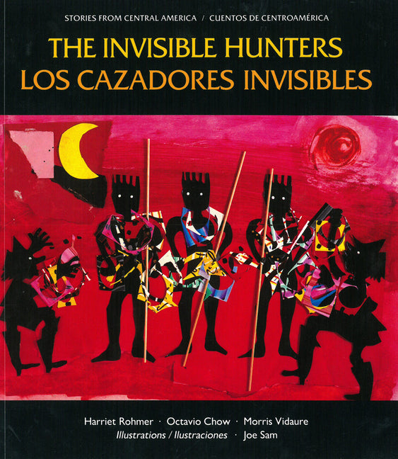Invisible Hunters / Los Cazadores Invisibles: A Legend from the Miskito Indians from Nicaragua / Una Leyenda de Los Indios Miskitos de Nicaragua - Ingram