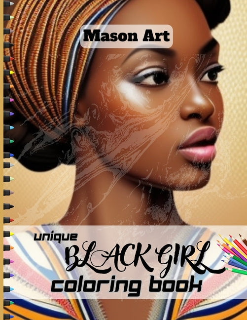Unique Black Girls Coloring Book: A Great Coloring Book Featuring Beautiful African American Women Portrait - Ingram