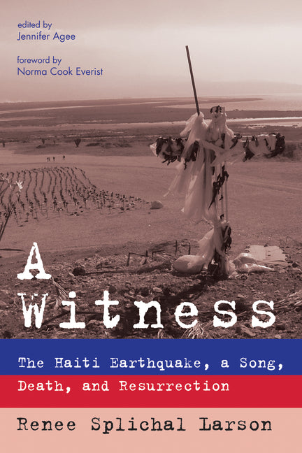 Witness: The Haiti Earthquake, a Song, Death, and Resurrection - Ingram