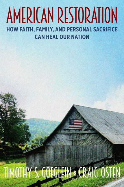 American Restoration: How Faith, Family, and Personal Sacrifice Can Heal Our Nation - Ingram