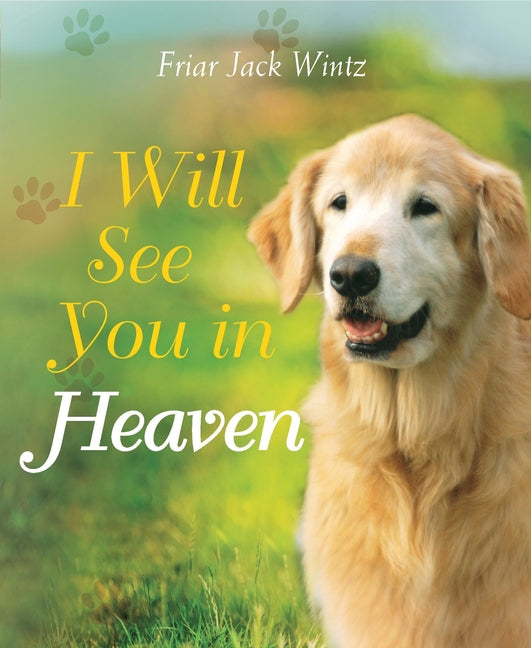I Will See You in Heaven (Dog Lover's Edition) (Enlarged/Expanded) - Ingram