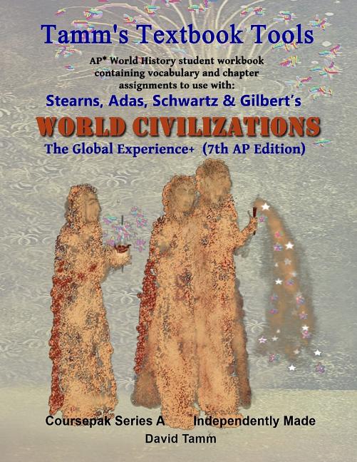 Stearn's World Civilizations 7th Edition+ Student Workbook (AP* World History): Relevant daily assignments tailor-made for the Stears, Adas, Schwartz, - Ingram