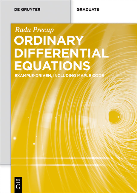 Ordinary Differential Equations: Example-Driven, Including Maple Code ...