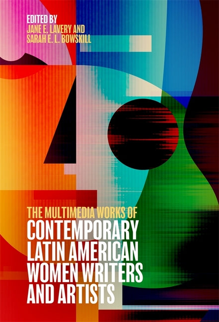Multimedia Works of Contemporary Latin American Women Writers and Artists - Ingram