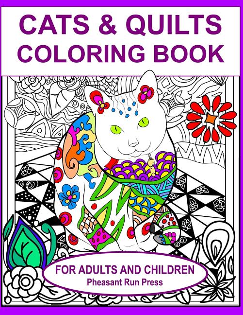 Cats and Quilts Coloring Book for Adults and Children: 24 Coloring Pages Featuring Cats and the Quilts they Love - Ingram