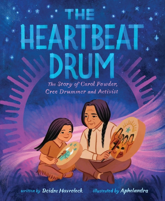 Heartbeat Drum: The Story of Carol Powder, Cree Drummer and Activist (a Picture Book) - Ingram
