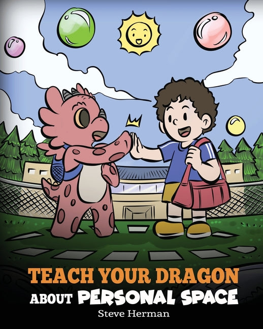Teach Your Dragon About Personal Space: A Story About Personal Space and Boundaries - Ingram