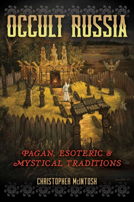 Occult Russia: Pagan, Esoteric, and Mystical Traditions - Ingram