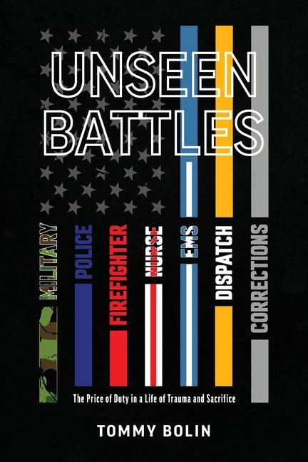 Unseen Battles: The Price of Duty in a Life of Trauma and Sacrifice - Ingram
