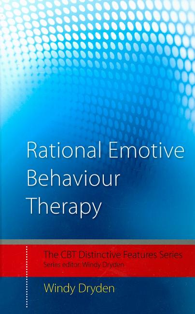 Rational Emotive Behaviour Therapy: Distinctive Features - Ingram