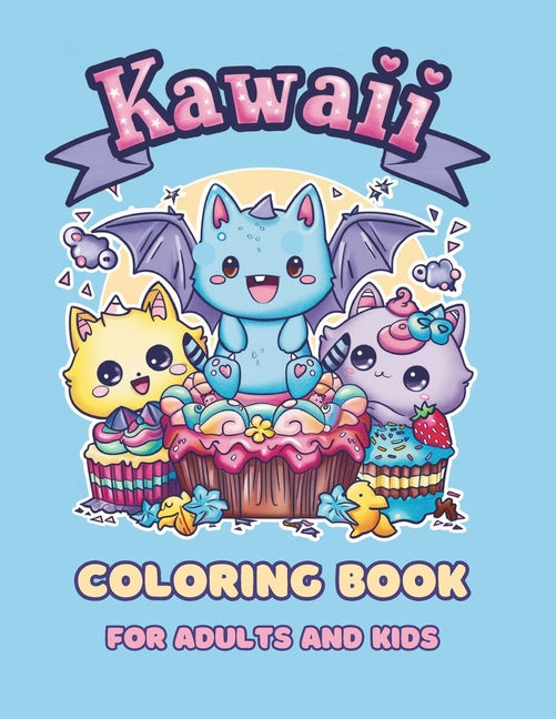 Kawaii Coloring Book: 50 Fun and Easy Pages Featuring Cute Characters, Animals, Fruits, Sweet Treats, and Magical Items for Stress Relief & - Ingram