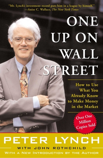 One Up on Wall Street: How to Use What You Already Know to Make Money in the Market - Ingram