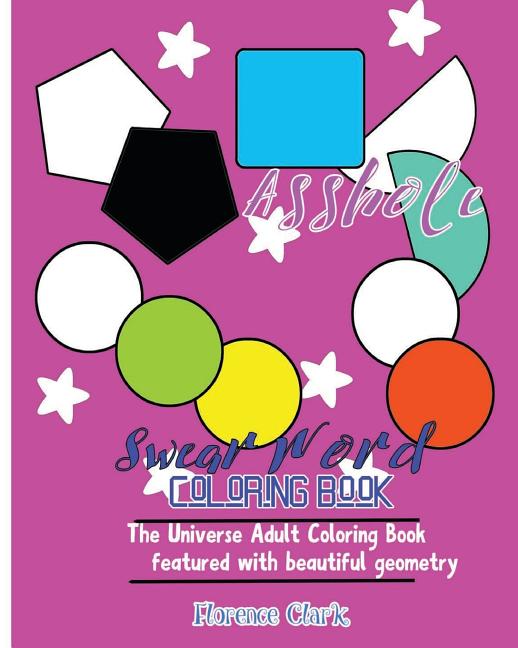 Asshole: Swear Word Coloring Book: The universe adult coloring book featured with beautiful geometry - Ingram