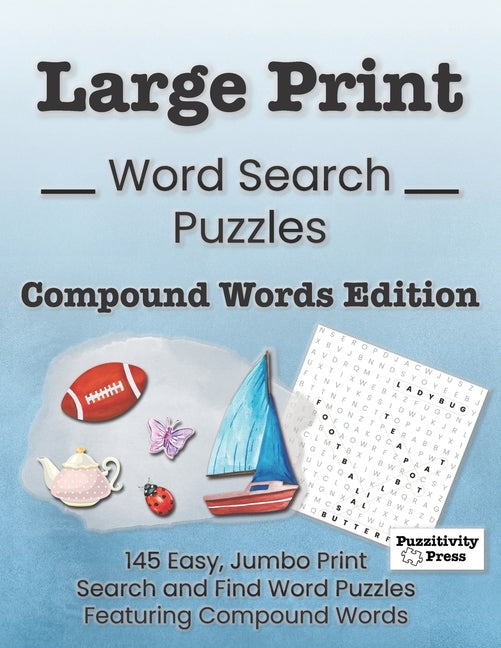 Large Print Word Search Puzzles Compound Words Edition: 145 Easy, Jumbo Print Search and Find Word Puzzles Featuring Compound Words - Ingram