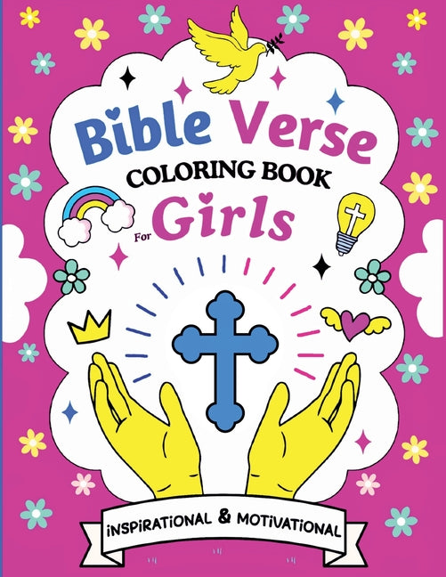 Bible Verse Coloring Book For Girls: 50 Christian Pages Featuring Inspirational & Motivational Scripture Quotes and Verses for Kids Ages 6-12 - Ingram