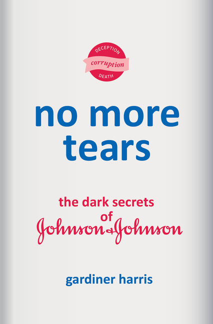 No More Tears: The Dark Secrets of Johnson & Johnson - Ingram