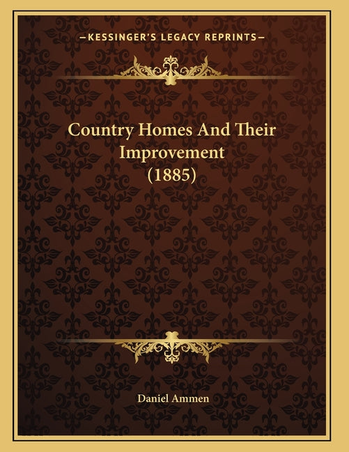 Country Homes And Their Improvement (1885) - Ingram