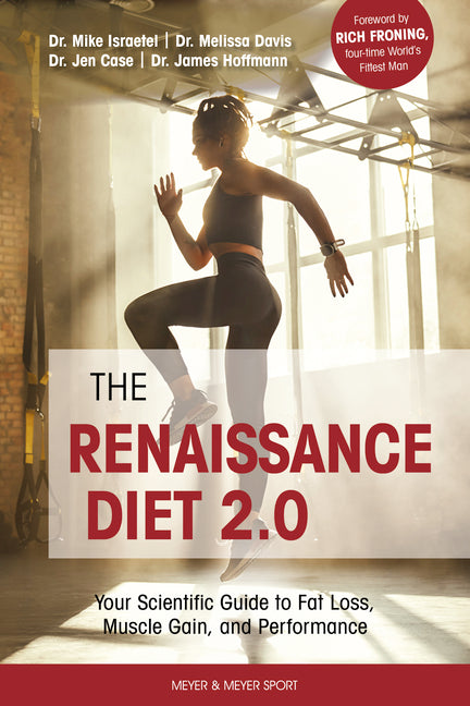 Renaissance Diet 2.0: Your Scientific Guide to Fat Loss, Muscle Gain, and Performance: Your Scientific Guide to Fat Loss, Muscle Gain, and P - Ingram