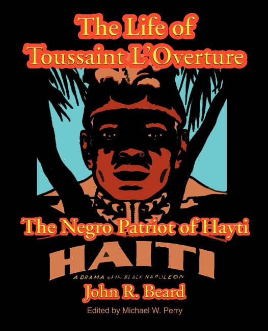 Life of Toussaint L'Ouverture: The Negro Patriot of Hayti - Ingram