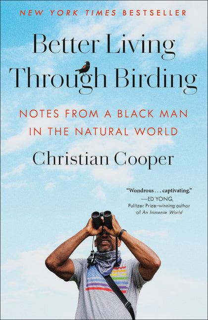 Better Living Through Birding: Notes from a Black Man in the Natural World - Ingram