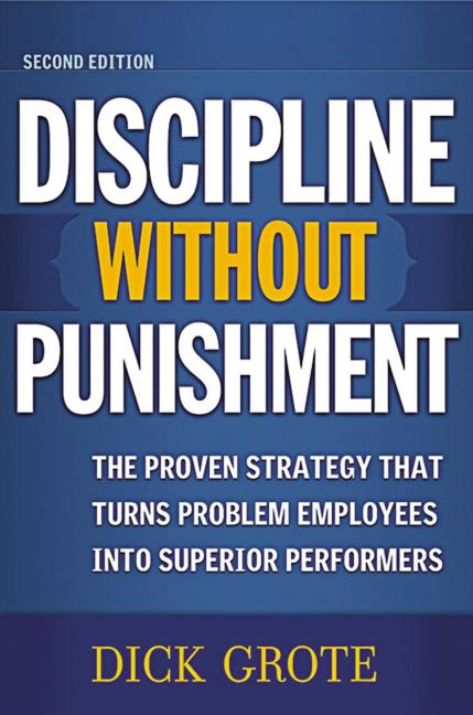 Discipline Without Punishment: The Proven Strategy That Turns Problem Employees into Superior Performers - Ingram