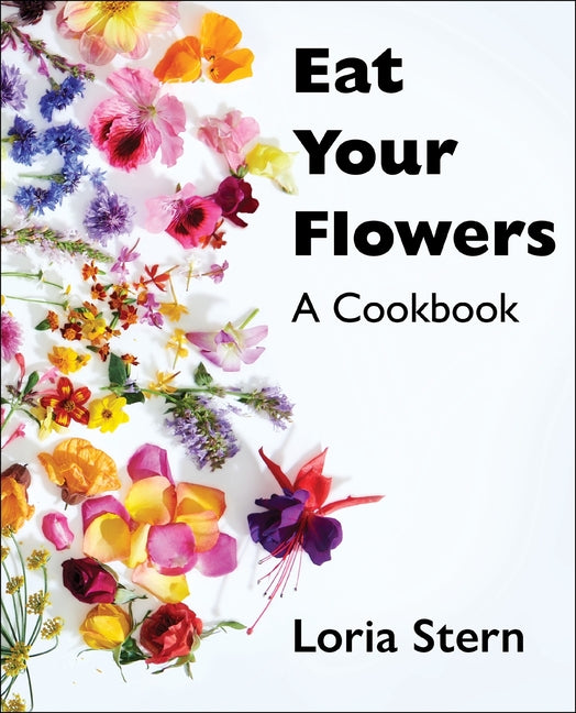 Eat Your Flowers: A Cookbook - Ingram