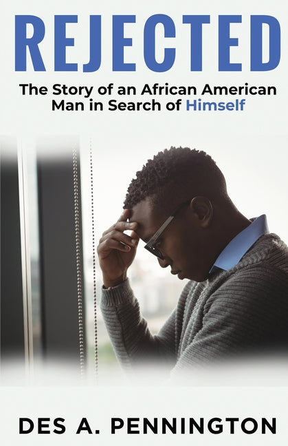 Rejected: A Story of an African American Man in Search of Himself - Ingram