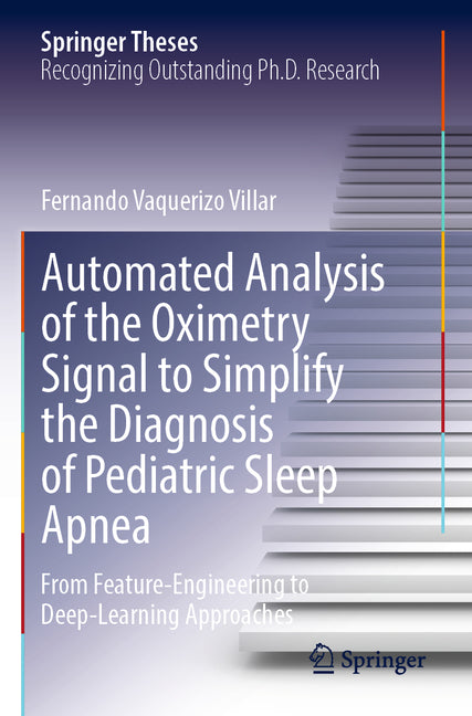 Automated Analysis of the Oximetry Signal to Simplify the Diagnosis of Pediatric Sleep Apnea: From Feature-Engineering to Deep-Learning Approaches (20 - Ingram