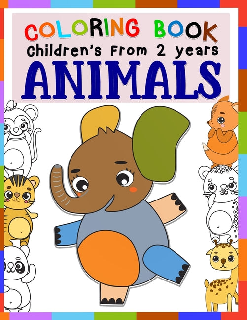 Children's Coloring Book ANIMALS From 2 Years: Great Gift For Boys And Girls featuring 29 Best Illustration, baby animals Fun Activity Book adventure - Ingram