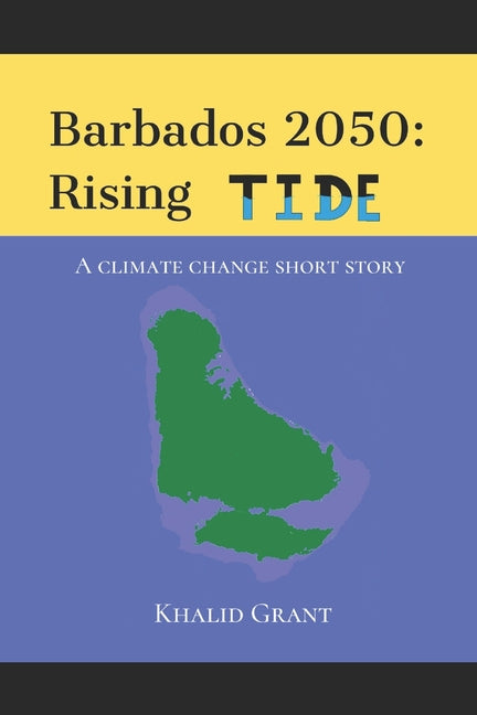 Barbados 2050: Rising Tide: A climate change short story - Ingram