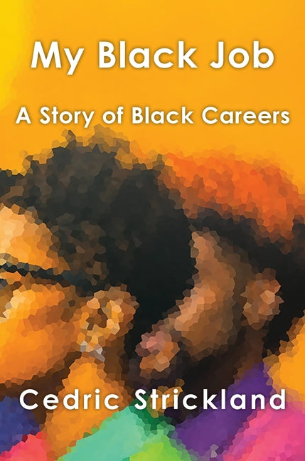 My Black Job: A Story of Black Careers - Ingram