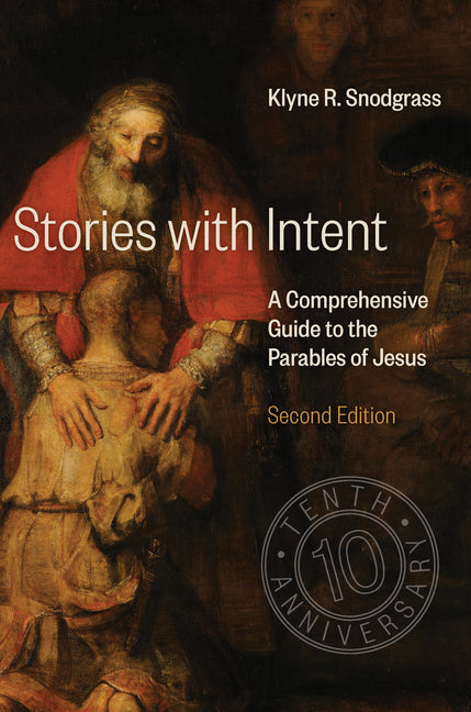 Stories with Intent: A Comprehensive Guide to the Parables of Jesus (Second Edition, 10th Anniversary) - Ingram