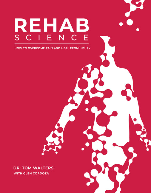 Rehab Science: How to Overcome Pain and Heal from Injury - Ingram