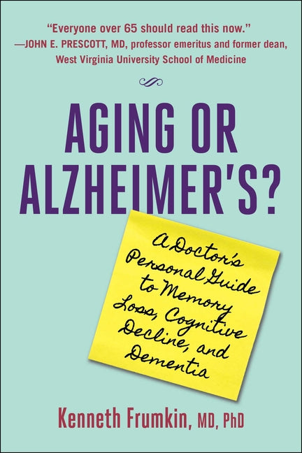 Aging or Alzheimer's?: A Doctor's Personal Guide to Memory Loss, Cognitive Decline, and Dementia - Ingram