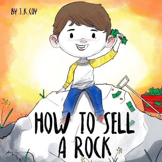 How to Sell a Rock: A Fun Kidpreneur Story about Creative Problem Solving - Ingram