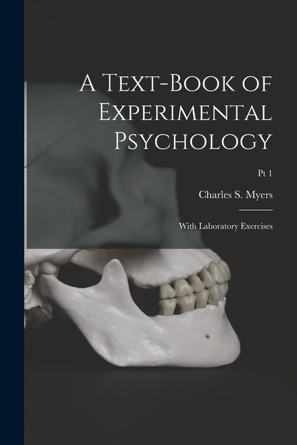 Text-book of Experimental Psychology: With Laboratory Exercises; Pt 1 - Ingram