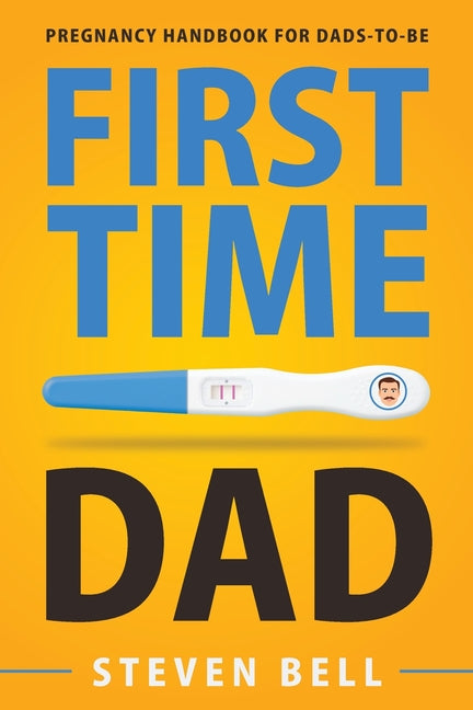 First Time Dad: Pregnancy Handbook for Dads-To-Be - Ingram