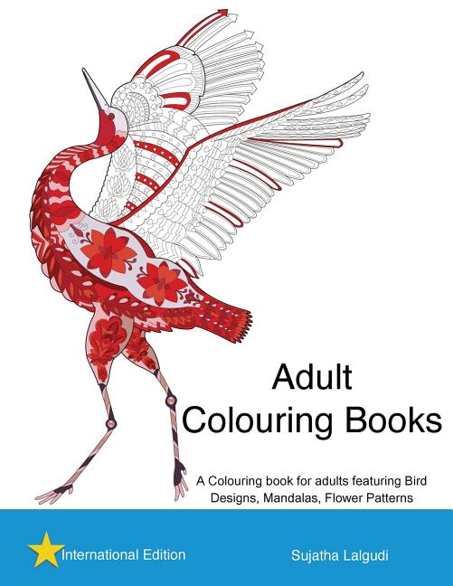 Adult Colouring books: A Colouring book for adults featuring Bird Designs, Mandalas: Adult stress relief Colouring book, Bird Colouring book, - Ingram