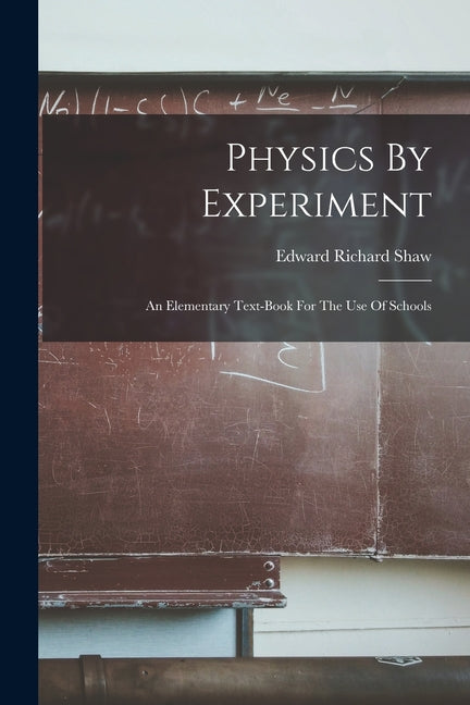 Physics By Experiment: An Elementary Text-book For The Use Of Schools - Ingram