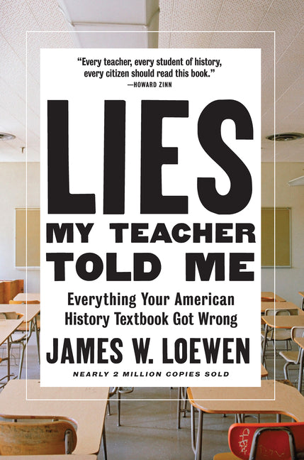 Lies My Teacher Told Me: Everything Your American History Textbook Got Wrong - Ingram