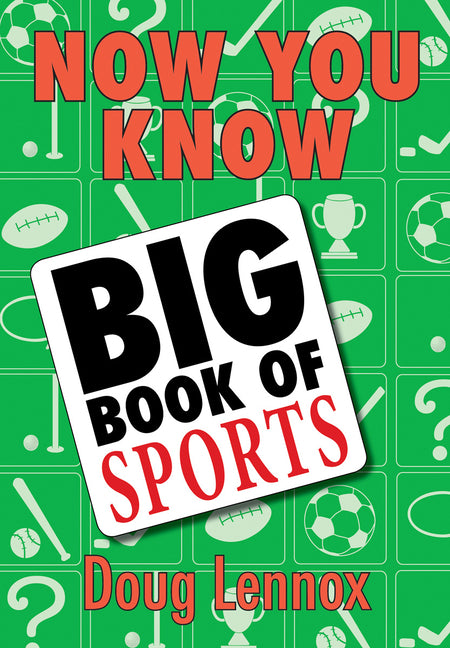 Now You Know Big Book of Sports: Featuring a Special Section of OLYMPICS Facts, Legends, and Lore! - Ingram