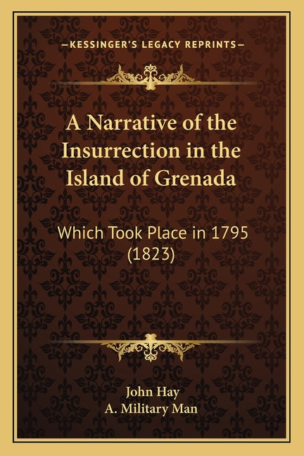Narrative of the Insurrection in the Island of Grenada: Which Took Place in 1795 (1823) - Ingram