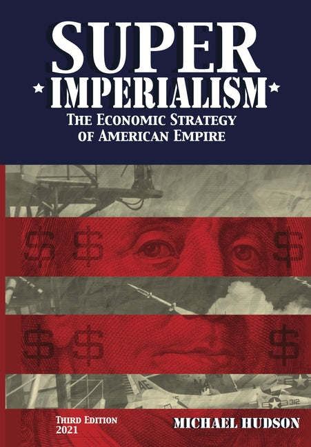 Super Imperialism. The Economic Strategy of American Empire. Third Edition - Ingram