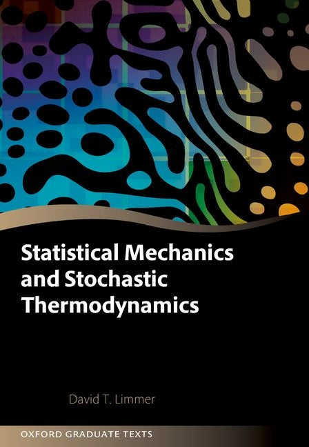 Statistical Mechanics and Stochastic Thermodynamics: A Textbook on Modern Approaches in and Out of Equilibrium - Ingram