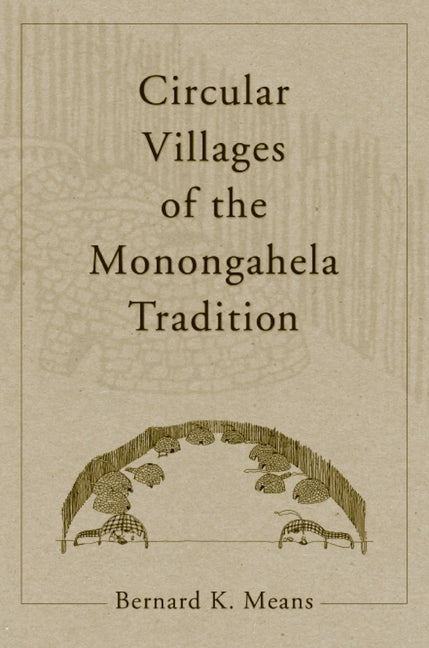 Circular Villages of the Monongahela Tradition (First Edition, First) - Ingram