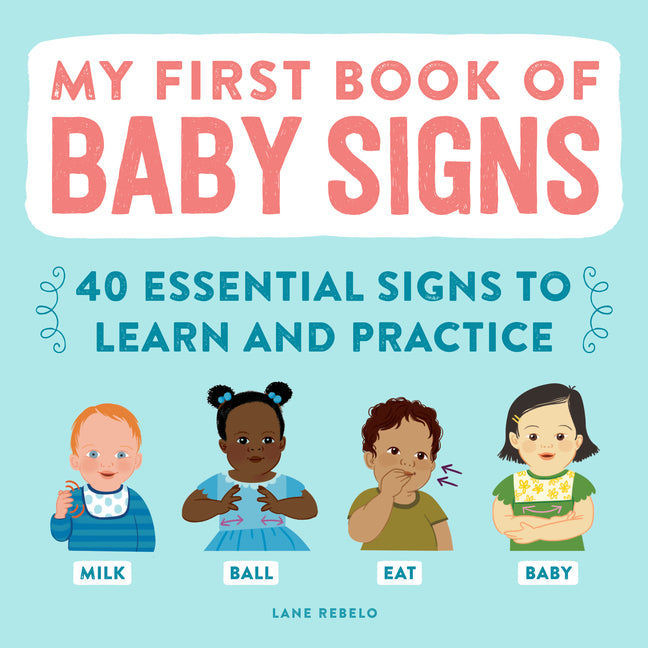 My First Book of Baby Signs: 40 Essential Signs to Learn and Practice - Ingram