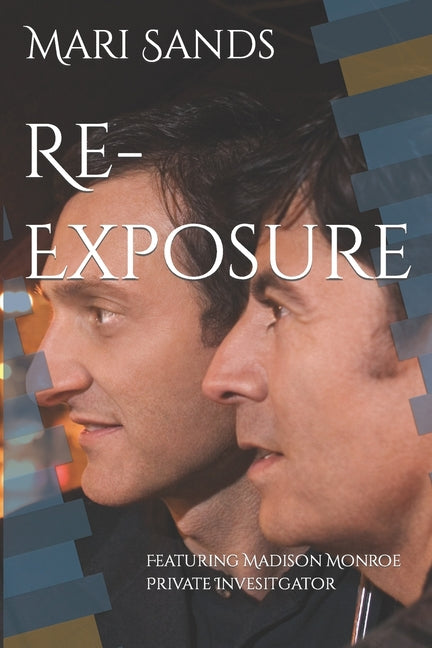 Re-Exposure: Featuring Madison Monroe Private Invesitgator - Ingram