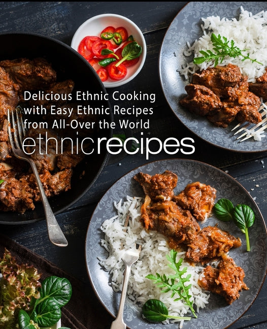 Ethnic Recipes: Delicious Ethnic Cooking with Easy Ethnic Recipes - Ingram