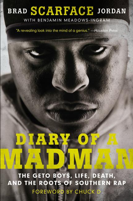 Diary of a Madman: The Geto Boys, Life, Death, and the Roots of Southern Rap - Ingram