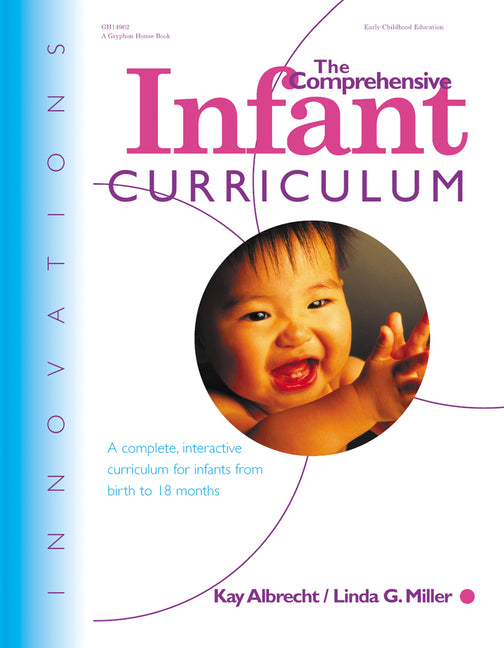 Comprehensive Infant Curriculum: A Complete, Interactive Cur Riculum for Infants from Birth to 18 Months - Ingram